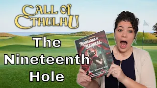 Call of Cthulhu RPG: The Nineteenth Hole, Tips & Review