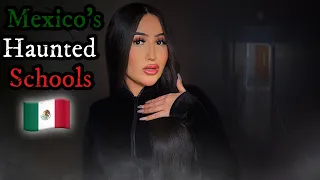 HAUNTED SCHOOLS IN MEXICO 🇲🇽👻