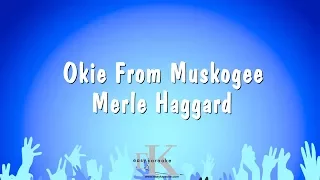 Okie From Muskogee - Merle Haggard (Karaoke Version)