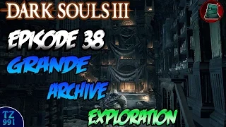 Let's Play - Dark Souls 3 - Episode 38 : Grandes Archives / Exploration [HD][FR]