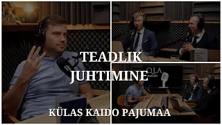 Kaido Pajumaa - Teadlik Juhtimine | QLA Podcast | XXVIII Saade