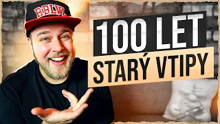 JAKÝ VTIPY FRČELY PŘED 100 LETY? - 100 LET STARÝ VTIPY