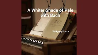 A Whiter Shade of Pale with Bach