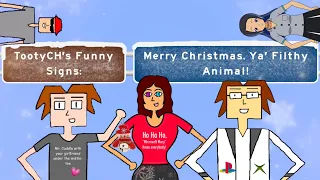 TootyCH’s Funny Signs: Merry Christmas Ya’ Filthy Animal!