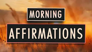 RISE AND SHINE! Unlocking the Power of MORNING AFFIRMATIONS!