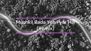 Mushkil Bada Yeh Pyar Hai Remix |  Gupt | Melodic Techno