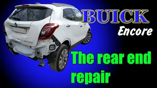 Buick Encore(Opel Moka). The rear end repair. Ремонт задней части.