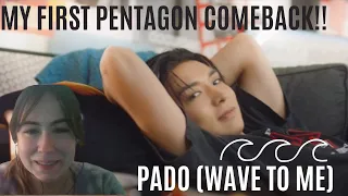 MY FIRST PENTAGON COMEBACK! REACTING TO PENTAGON - 'PADO (wave to me)' Special Clip