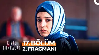 Kızıl Goncalar 17. Bölüm 2. Fragmanı | "Zeynep'e Ne Oldu?"