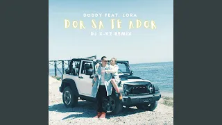 Dor sa te ador (feat. Lora & Dj X-KZ)