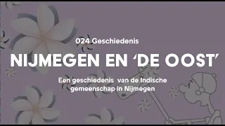 Short-Film Nijmegen en 'de Oost': Een Geschiedenis van de Indische Gemeenschap in Nijmegen.