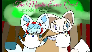 The MysticEevee Quest Episode 3: The Shiny Pokemon