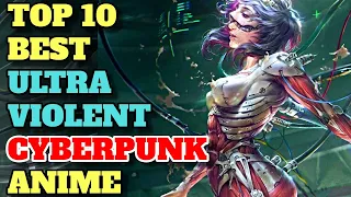 Top 10 Best Adult Cyberpunk Anime With Brilliant Top Notch Breathtaking Animation – Explored