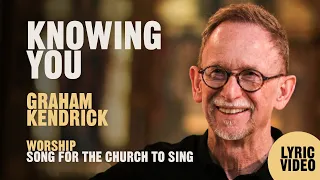 Knowing You (All I Once Held Dear) - Worship song by UK songwriter Graham Kendrick (Philippians 3)