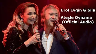 Erol Evgin ve Sıla - Ateşle Oynama ( Official Audio)