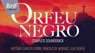 Antonio Carlos Jobim, Luiz Bonfá - Orfeu Negro (Official Complete Soundrack 1959)