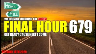 FINAL HOUR 679 - GET READY CAUSE HERE I COME - WATCHMAN SOUNDING THE ALARM