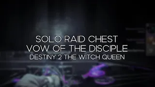 Solo Raid Chest - Vow of the Disciple (All 3 Classes) [Destiny 2]