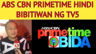 ABS CBN PRIMETIME HINDI BIBITIWAN NG TV5