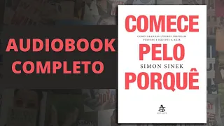 COMECE PELO PORQUÊ  - SIMON SINEK | AUDIOBOOK COMPLETO