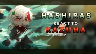 Hashiras react to Kazuha as a new Hashira || AU || RoseGacha