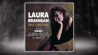 Laura Branigan - Self Control (Sakgra ft. ARVIAL Edit)