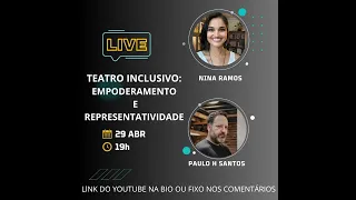 TEATRO INCLUSIVO: EMPODERAMENTO E REPRESENTATIVIDADE com Nina Ramos