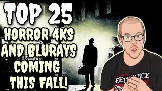 Top 25 HORROR 4Ks And Blurays COMING This Fall! - September, October And November of 2023!