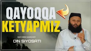 Qayerga ketyapsizlar?!Shayx Sodiq Samarqandiy #nasihat