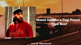 Manni Sandhu x Navaan Sandhu x Tegi Pannu "BLAME" Type Beat - Instrumental Beat 2023