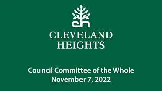 Cleveland Heights Council Committee of the Whole November 7, 2022