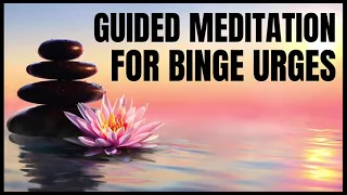 5-Minute Guided Meditation For Dealing With Binge Urges