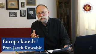 Europa katedr: początki katedr polskich | prof. Jacek Kowalski