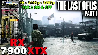 The Last of Us Part 1 | RX 7900 XTX | R7 5800X3D | 4K - 1440p - 1080p | Max Settings