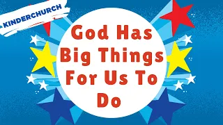 Kinderchurch October 3 - God Has Big Things For Us To Do