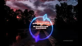 ANOTHER LOVE X SUMMERTIME SADNESS||SLOWED REVERB||EUPHORICEDITZZ