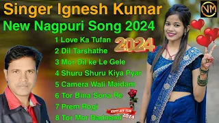 SINGER - Ignesh Kumar KE NEW NAGPURI SONG ! TOP 10 HITS NAGPURI SONG ! NEW NAGPURI SONG 2023-2024