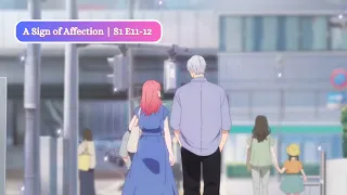 True Feelings and New Beginnings | A Sign of Affection Episode 11 and 12 Reaction