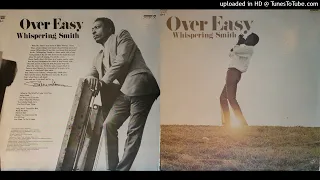 Whispering Smith - Over Easy - B4 - I Know You Don't Love Me