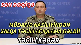 SON DEQIQE ! MÜDAFİƏ NAZİRLİYİNDƏN TƏCİLİ AÇIQLAMA GƏLDİ ! - xeberler , son xeber 2022