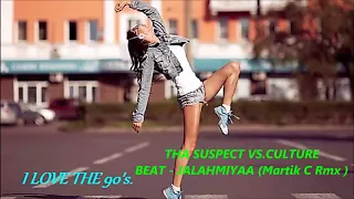 THA SUSPECT VS.CULTURE BEAT- JALAHMIYAA (Martik C Rmx.)