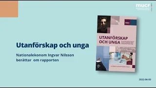 Ingvar Nilsson om rapporten "Utanförskap och unga"