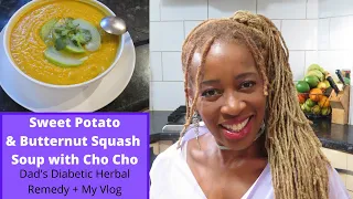 Sweet Potato & Butternut Squash Soup with ChoCho + Try this Diabetic Remedy
