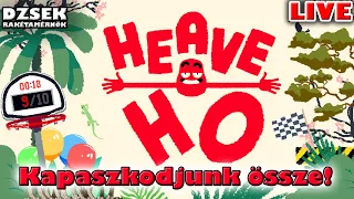 🔴Heave Ho - Kapaszkodjunk Össze