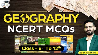 Complete NCERT Geography MCQs | NCERT Class 6th to 12th By Dr. Vipan Goyal | PCS Sarathi