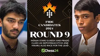 FIDE Candidates 2024 Rd 9 | Gukesh v Pragg & Ian v Alireza! Hikaru Tries To Keep Momentum v Vidit!