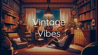 Vintage Vibes 🎶 - Retro Lofi for Nostalgic Evenings