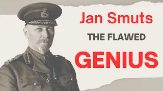 The Flawed Genius of Jan Smuts: Unravelling the Paradox of a Global Visionary