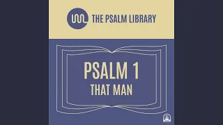 Psalm 1 (That Man)