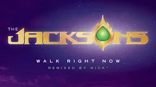 The Jacksons | Walk Right Now (Nick* Redux)